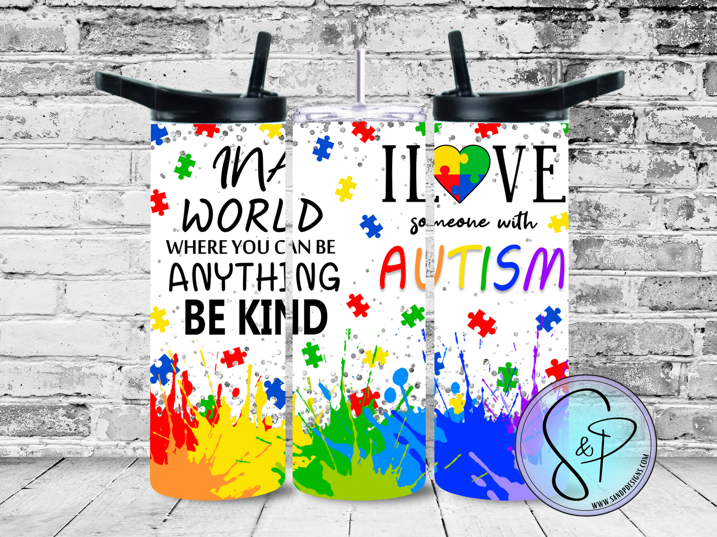 Autism Awareness - In a world where you can be anything be kind - 20 oz