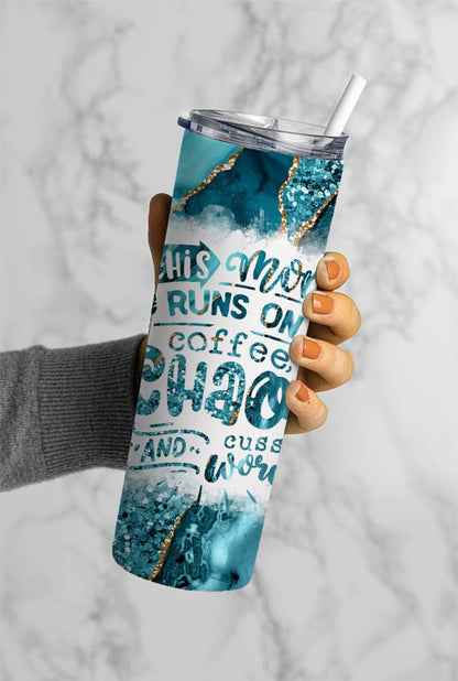 This Mom runs on Coffee Chaos and Cuss Words - 20 oz.
