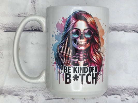Be kind of a B*tch (White) - 15 oz MUG