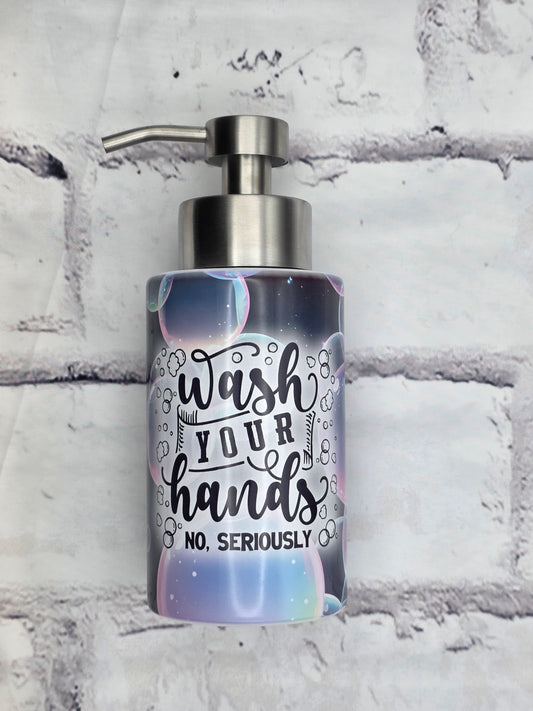 Wash your hands. NO SERIOUSLY!  - SOAP DISPENSER