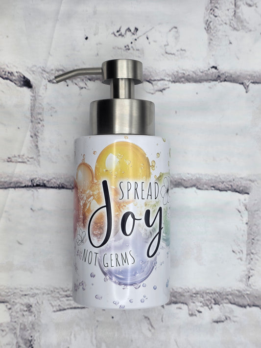 Spread Joy Not Germs - SOAP DISPENSER