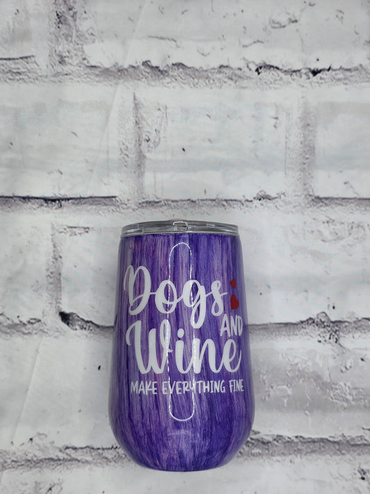 Dogs & Wine Make everything Fine - Epoxy 16 oz Wine