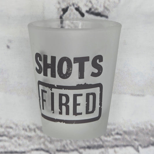 Shots Fired - SHOT GLASS