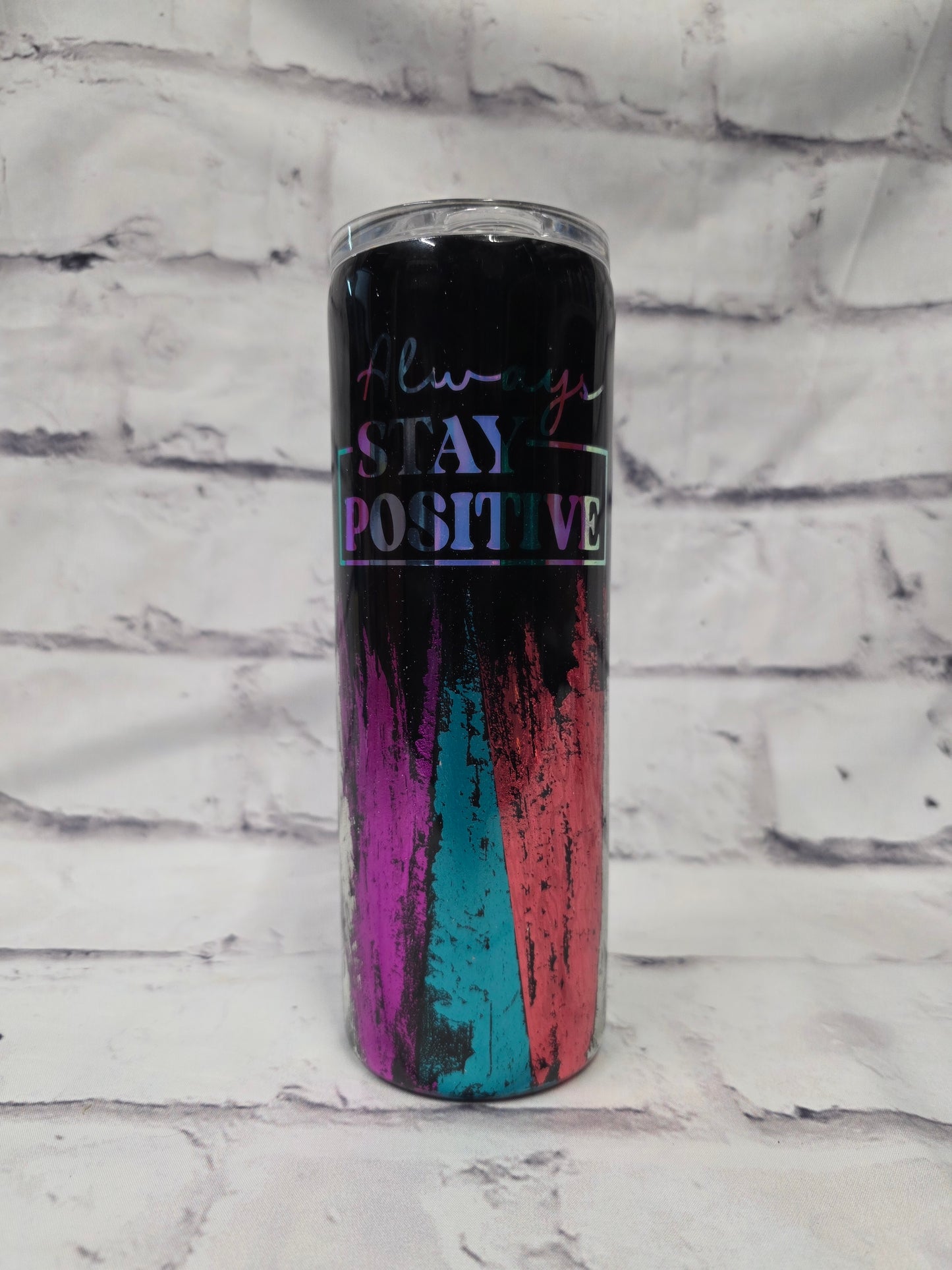 Always Stay Positive - Epoxy 20 oz