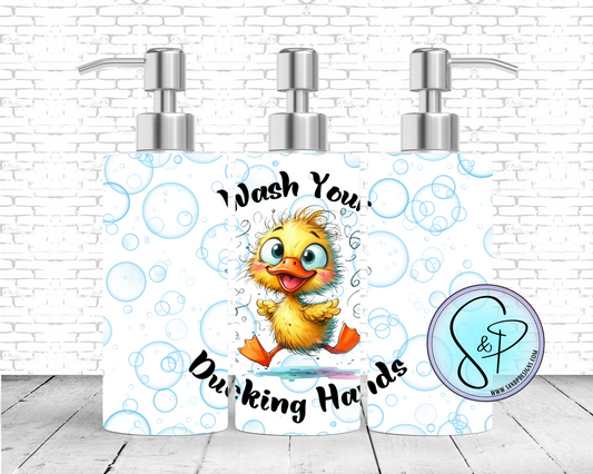 Wash your ducking hands - Soap Dispenser