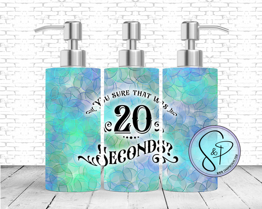 You sure that was 20 seconds - Soap Dispenser