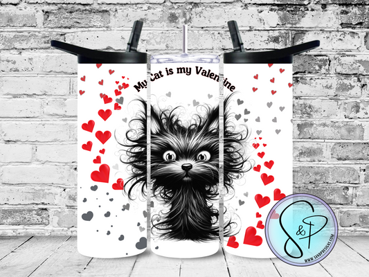 My cat is my Valentine Cat - 20 oz.