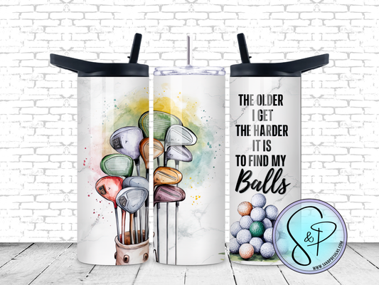 The lder I get the harder it is to find myballs - 20 oz.
