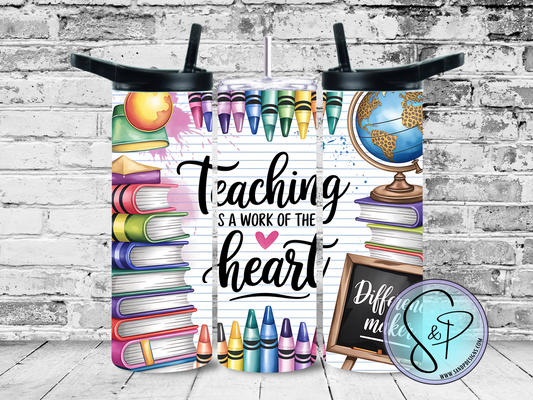 Teaching is a work of the heart (teacher) - 20 oz