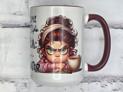 I like people they way I like my Tea: inn a bag underwater. (Maroon) - 15 oz MUG