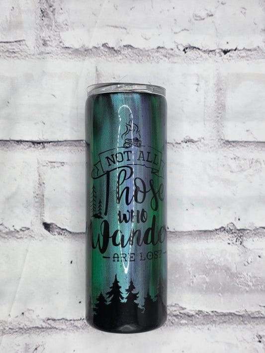 Not all those who wander are lost - Epoxy 20 oz