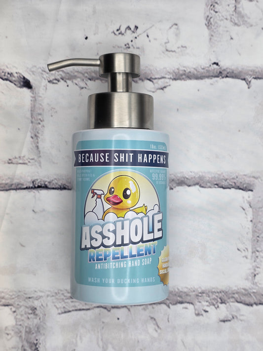 Asshole Repellent, Because SHIT happens! - SOAP DISPENSER