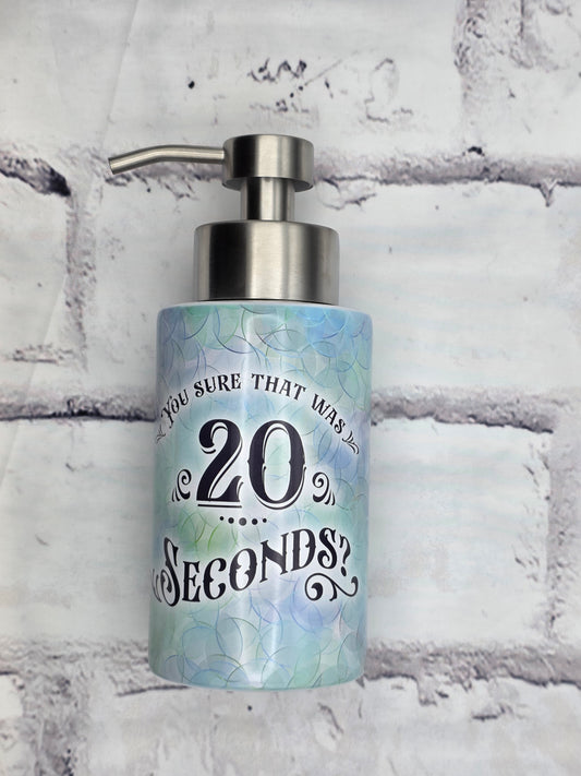 You sure that was 20 second? - SOAP DISPENSER
