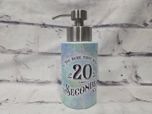You sure that was 20 seconds??  - SOAP DISPENSER